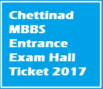Chettinad MBBS Entrance Exam Hall Ticket 2017